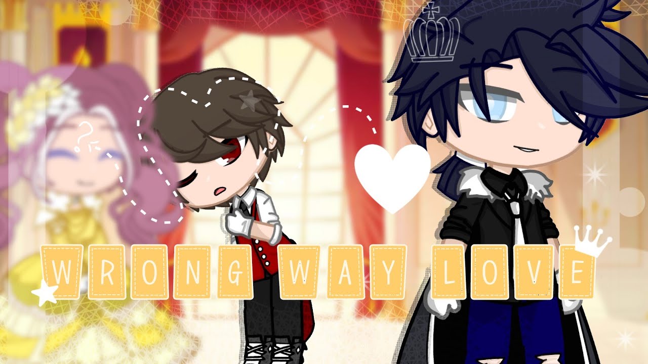 Wrong way love‽//Gacha Club//Gay//GCMM
