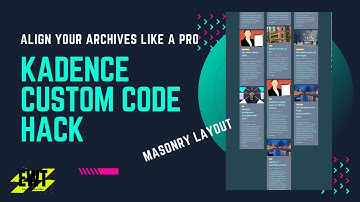 Creating a MASONRY Archive Layout - Kadence Theme Custom Code - Step-by-Step Guide