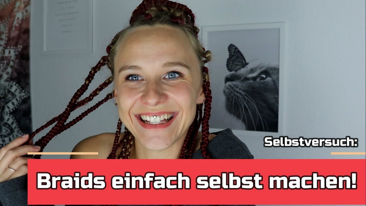 Selbstversuch: Braids alleine flechten- Als Anfänger Braids-/ Dreadlocks- Stil