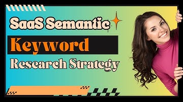 What is the Best SaaS Semantic Keyword Research Strategy?