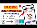 Block Adult/Po*n Websites Permanently on Phone
