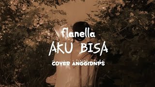 Lirik Aku Bisa Flanella Cover Anggidnps