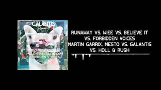 Martin Garrix, Mesto vs. Galantis - Runaway vs. WIEE vs. Forbidden Voices vs. Believe It (RM Mashup)