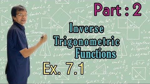 Higher Mathematics- 2nd, Chapter : 7(Inverse Trigonometric Functions, Ex. 7.1), Part : 2