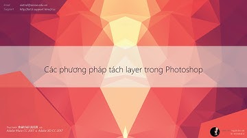 Bài số 05 Các phương pháp tách layer trong Photoshop