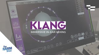 Immersive In-Ear Mixing from Klang | NAMM2022