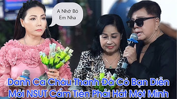 Khi Danh Ca Châu Thanh Có Bạn Diễn Mới Là NS Bích Hạnh Bỏ NSUT Cẩm Tiên Hát Một Mình Và Cái Kết 