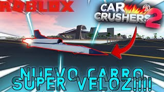 Nuevo Carro Super Veloz de Car crushers 2 | Roblox