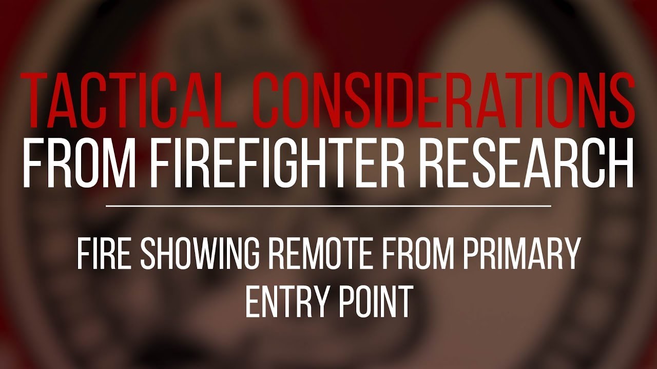 Tactical Consideration: Fire Showing Remote from the Entry Point - YouTube