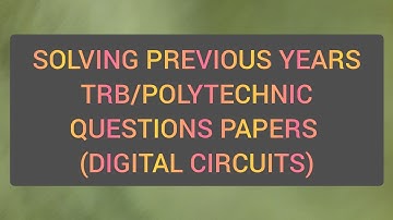 TRB/POLYTECHNIC SOLVING PREVIOUS YEARS QUESTIONS PAPERS