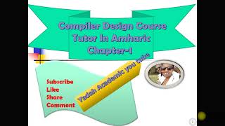 Compiler Design Course/ Chapter 1 /Tutorial in Amharic - English language