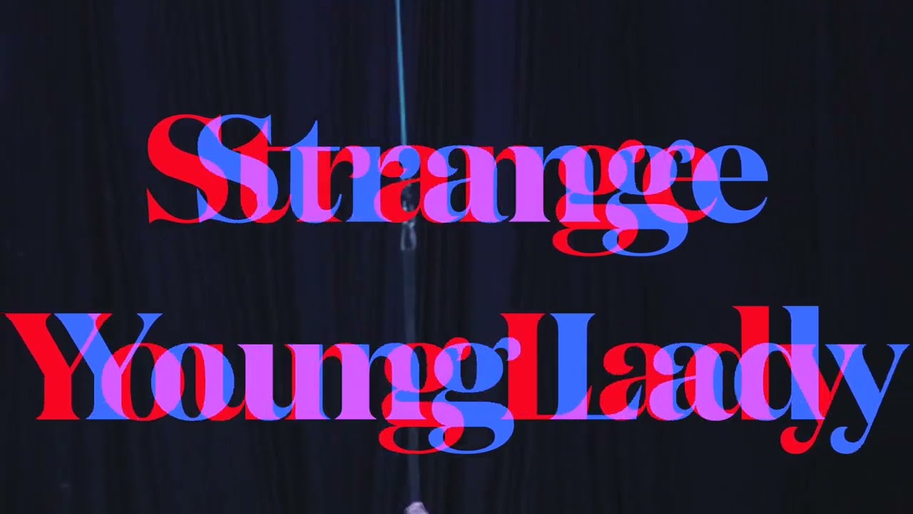 TEASER - Strange Young Lady
