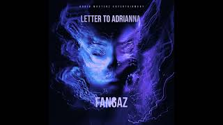 Fangaz - Letter To Adrianna