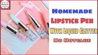 DIY Homemade Lipstick pen|Lipstick Pen with liquid/School Supplies/How to make homemade lipstick pen