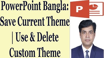 PowerPoint Bangla: Save Current Theme | Use & Delete Custom Theme