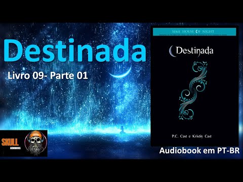 Destinada (parte 01) – House of Night Vol 9 - P. C. Cast - audiobook em PT BR