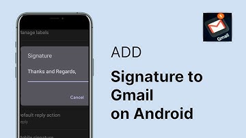 Add Signature To Gmail On Android Devices