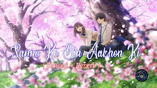 Sapno Ke Bin Aankhon Ki Jaise Kimat Koi Na Slowed Reverb I Want To Eat Your Pancreas