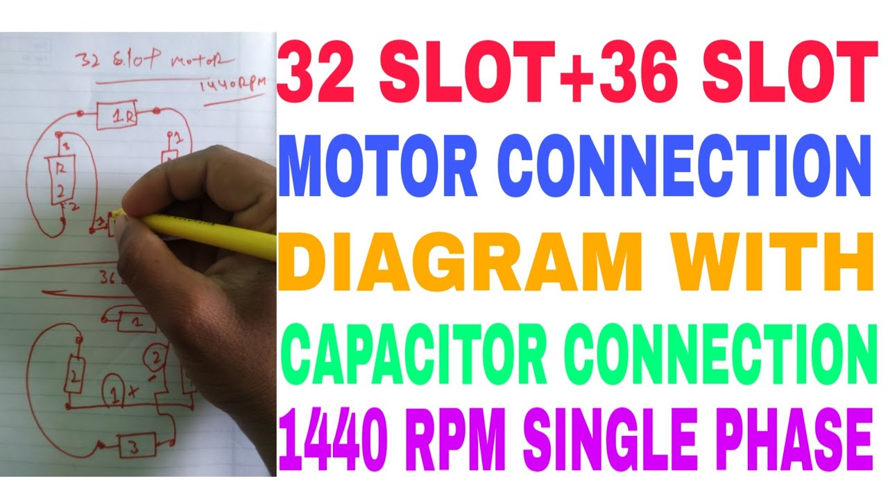 32 Slot 36 Slot Single Phase Motor 1440 Rpm Connection Diagram