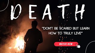 Breaking the Silence: Role of DEATH in LIFE!