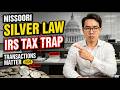 Missouri 2026 Silver Law: The IRS Tax Trap For Silver Owners Over 62