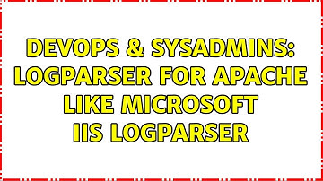 DevOps & SysAdmins: LogParser for Apache like Microsoft IIS LogParser (3 Solutions!!)