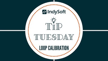 Tip Tuesday - Loop Calibrations