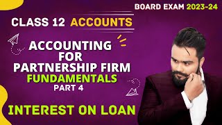 Accounting for Partnership firm class 12 | fundamentals | Accounts Chapter 1 | Interest on loan