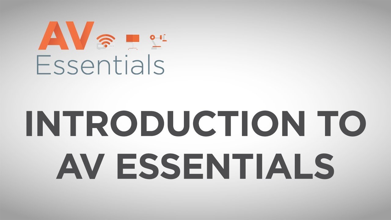 AV Essentials: Introduction to AV Essentials