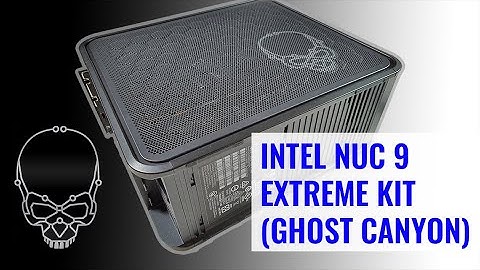 Intel NUC 9 Extreme Kit (Ghost Canyon): Unboxing, Teardown, Benchmark, Review