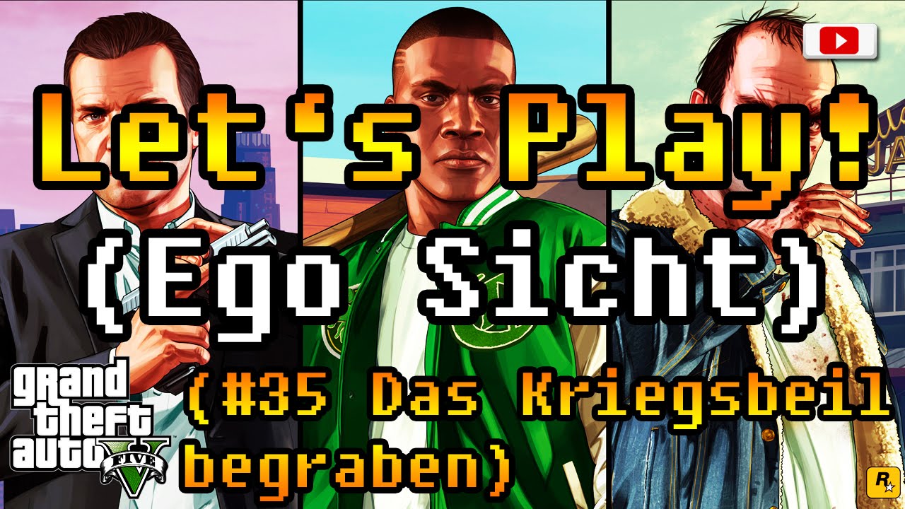 Let's Play Grand Theft Auto 5 - #35 Das Kriegsbeil Begraben! (Facecam/Ego Sicht/PlayStation 4)