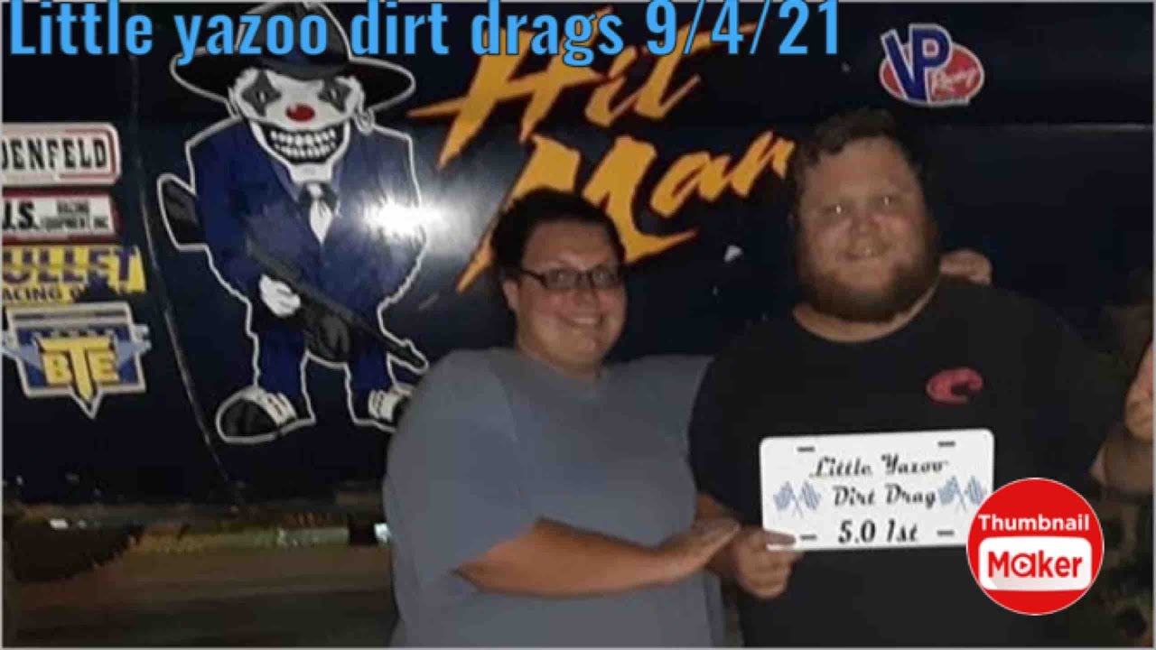 Little yazoo dirt drags 9/4/21 part 1 YouTube