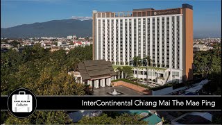 InterContinental Chiang Mai The Mae Ping | Ep.90 Dream Collector