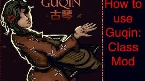 Darkest Dungeon Class Mod: Guqin