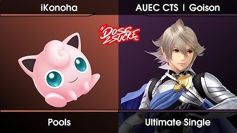 DOSE2SUCRE - 2023.02 - iKonoha (Jigglypuff,Min Min) Vs. Goison (Corrin) SSBU Ultimate Tournament