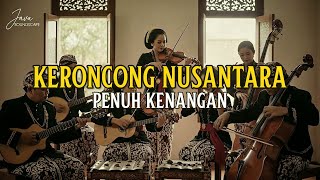 Keroncong Suasana Kenangan | Nostalgia Tempo Dulu & Nada Lawas Penuh Kenangan