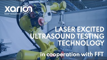 XARION´s Laser Excited Ultrasound robot cell at FFT!