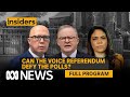 Insiders | Final Week of Voice Referendum Analysis + PM Anthony Albanese | ABC News In-depth