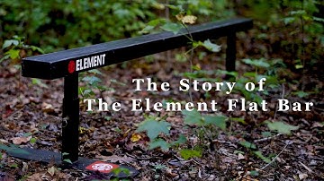 The Story of the Element Flat Bar