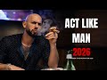 ACT LIKE A MAN IN 2026 | Powerful Andrew Tate Motivation