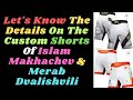 Let's Know The Details On The Custom Shorts Of Islam Amd Merab. || #merabdvalishvili #islammakhachev
