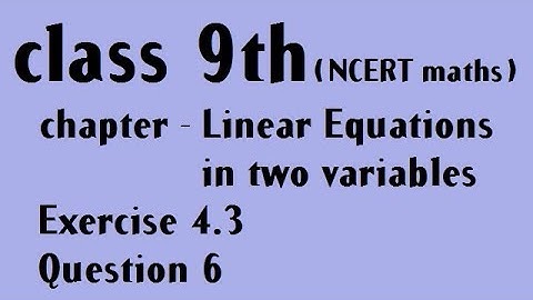 class 9th maths exercise 4.3 question 6 || how to make equation of two variable