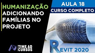 Aula 18 | Humanização: adicionando famílias/blocos ao projeto | Revit 2020 Curso completo