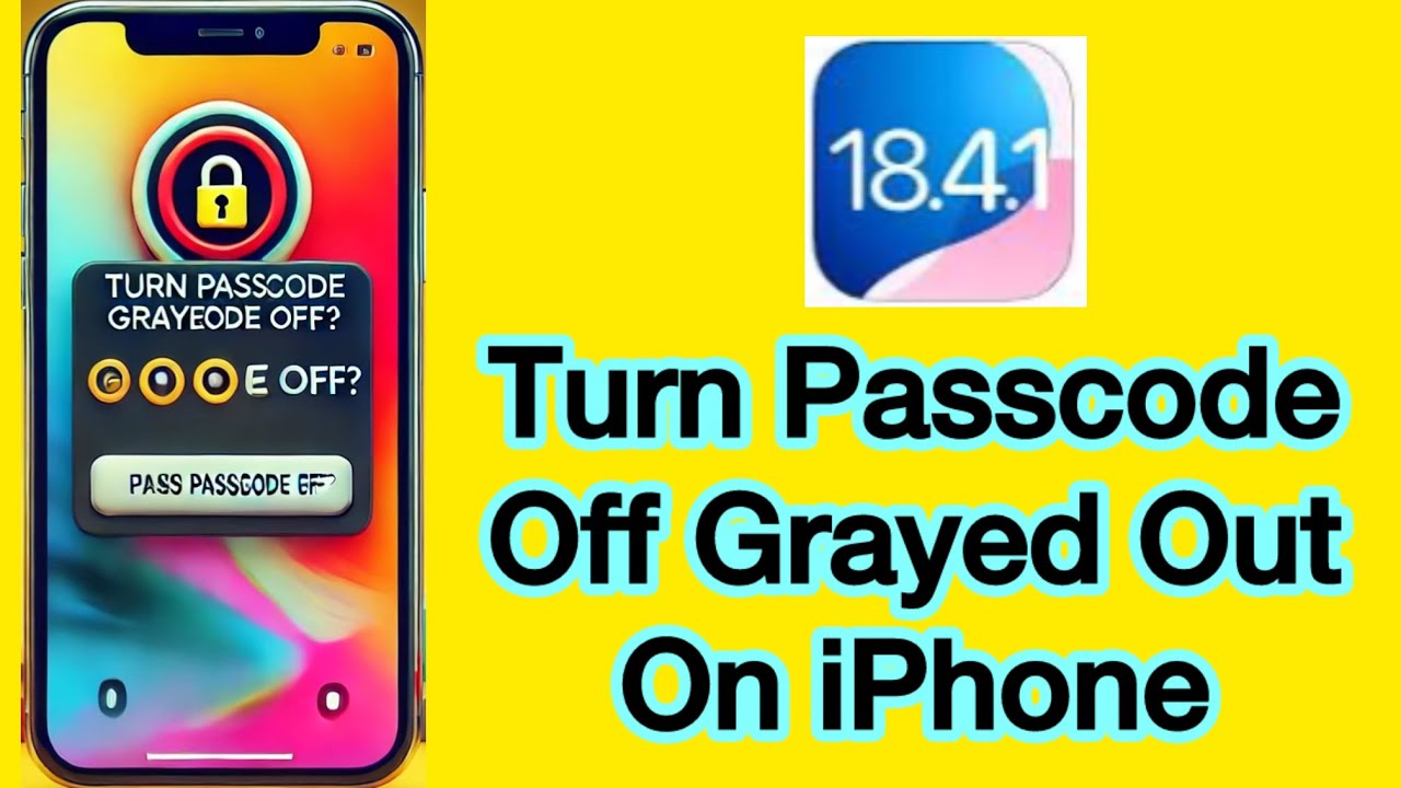 Passcode Option Grayed Out iOS 18.4.1! Turn Passcode Off Grayed Out on iPhone