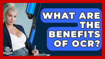 What Are The Benefits Of OCR? - BusinessGuide360.com