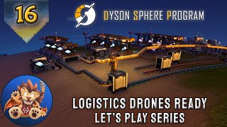 Dyson Sphere Program - Logistics Drones Ready - More Power - Early Access Lets Play - EP16