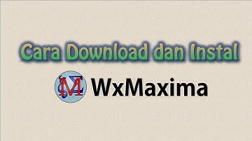 Download dan Instal WxMaxima