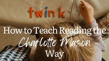 Teaching Reading the Charlotte Mason Way (Our Weekly Reading Lessons)