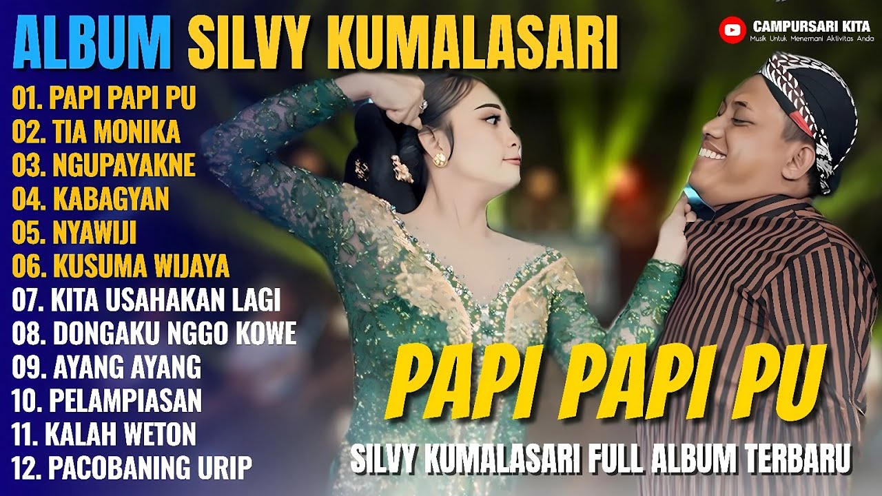 Album Silvy Kumalasari | PAPI PAPI PU - TIA MONIKA - NGUPAYAKNE - Campursari Full Album Terbaru 2025