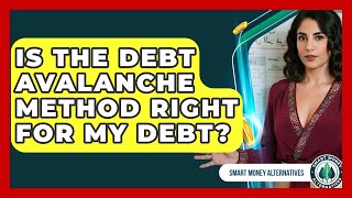 Is The Debt Avalanche Method Right For My Debt? - Smart Money Alternatives
